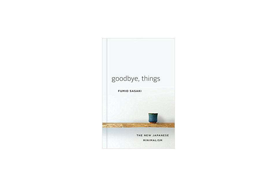 Goodbye, Things: The New Japanese Minimalism